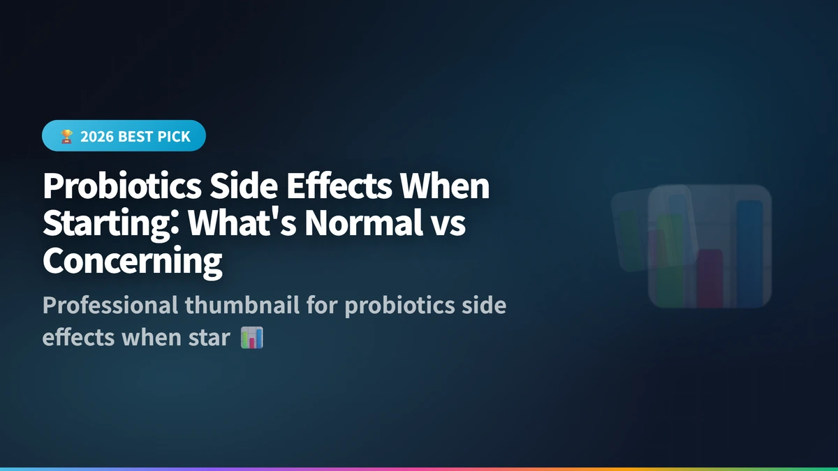 probiotics side effects when starting guide 2026