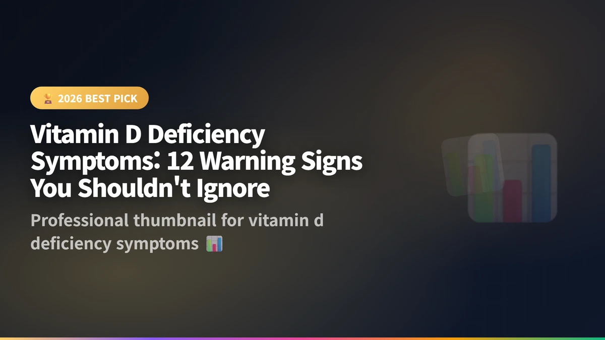 vitamin d deficiency symptoms guide 2026